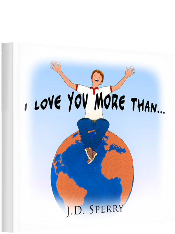 I Love You More Than...By J.D. Sperry